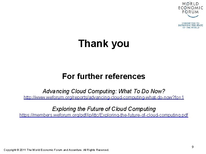 Thank you For further references Advancing Cloud Computing: What To Do Now? http: //www.