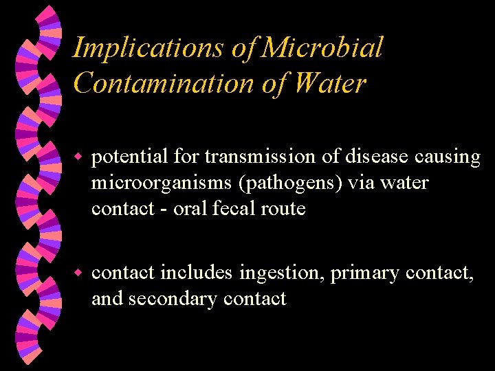 Implications of Microbial Contamination of Water w potential for transmission of disease causing microorganisms