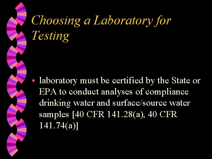 Choosing a Laboratory for Testing w laboratory must be certified by the State or