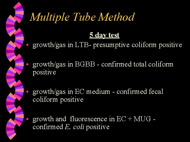 Multiple Tube Method 5 day test w growth/gas in LTB- presumptive coliform positive w