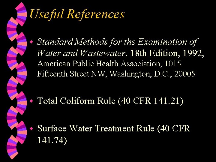 Useful References w Standard Methods for the Examination of Water and Wastewater, 18 th