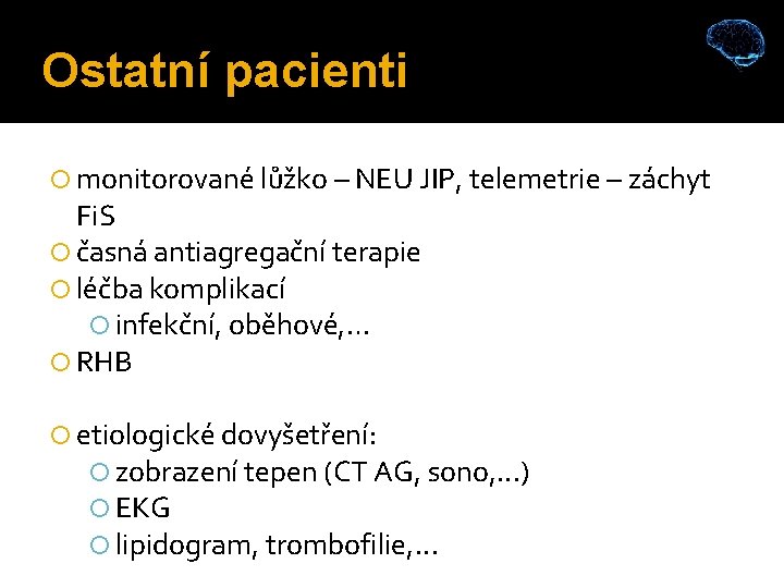 Ostatní pacienti monitorované lůžko – NEU JIP, telemetrie – záchyt Fi. S časná antiagregační