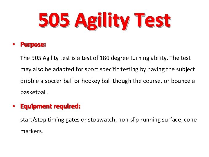 505 Agility Test • Purpose: The 505 Agility test is a test of 180