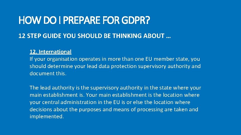 HOW DO I PREPARE FOR GDPR? 12 STEP GUIDE YOU SHOULD BE THINKING ABOUT