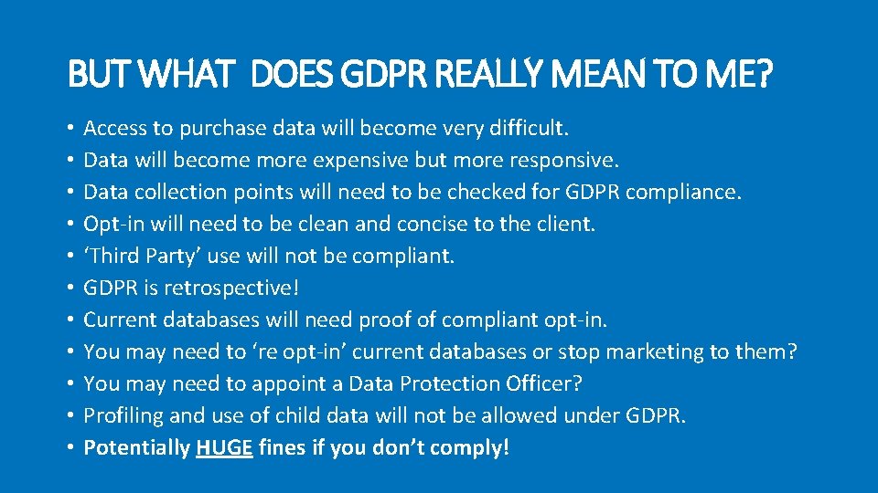 BUT WHAT DOES GDPR REALLY MEAN TO ME? • • • Access to purchase