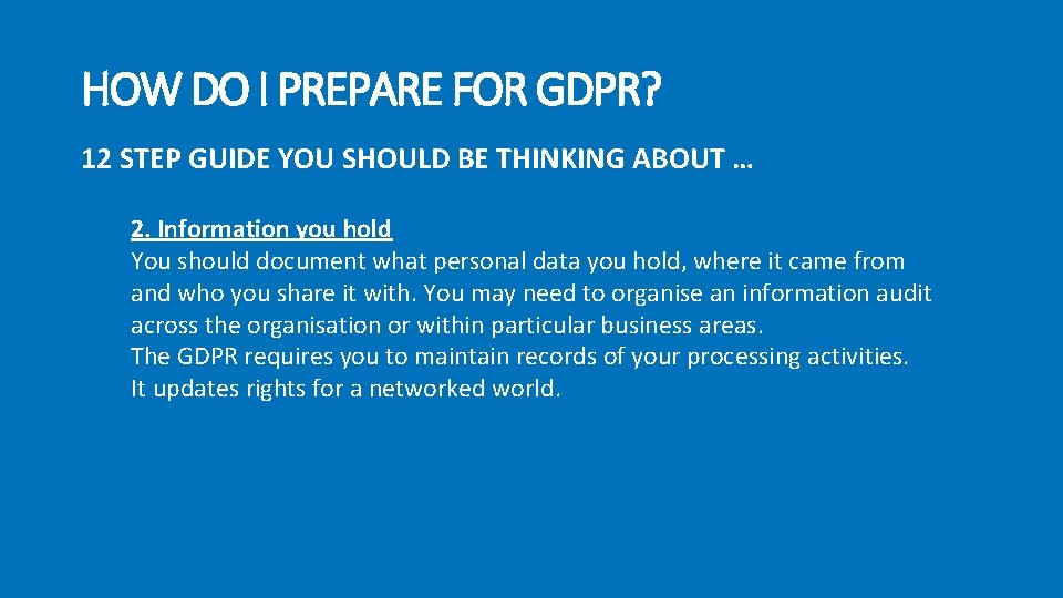 HOW DO I PREPARE FOR GDPR? 12 STEP GUIDE YOU SHOULD BE THINKING ABOUT