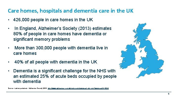 Care homes, hospitals and dementia care in the UK • 426, 000 people in