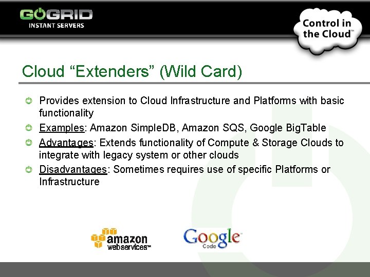 Cloud “Extenders” (Wild Card) Provides extension to Cloud Infrastructure and Platforms with basic functionality