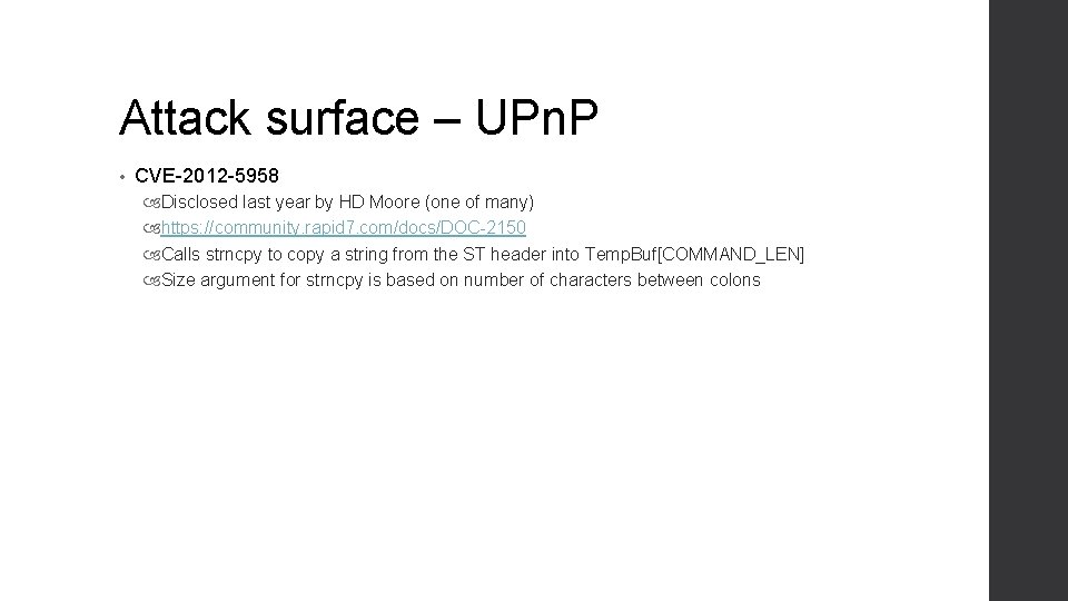 Attack surface – UPn. P • CVE-2012 -5958 Disclosed last year by HD Moore