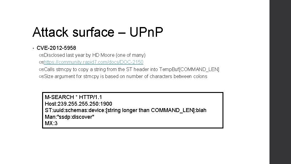 Attack surface – UPn. P • CVE-2012 -5958 Disclosed last year by HD Moore