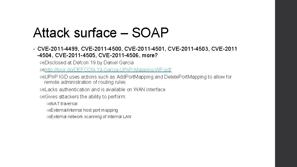 Attack surface – SOAP • CVE-2011 -4499, CVE-2011 -4500, CVE-2011 -4501, CVE-2011 -4503, CVE-2011