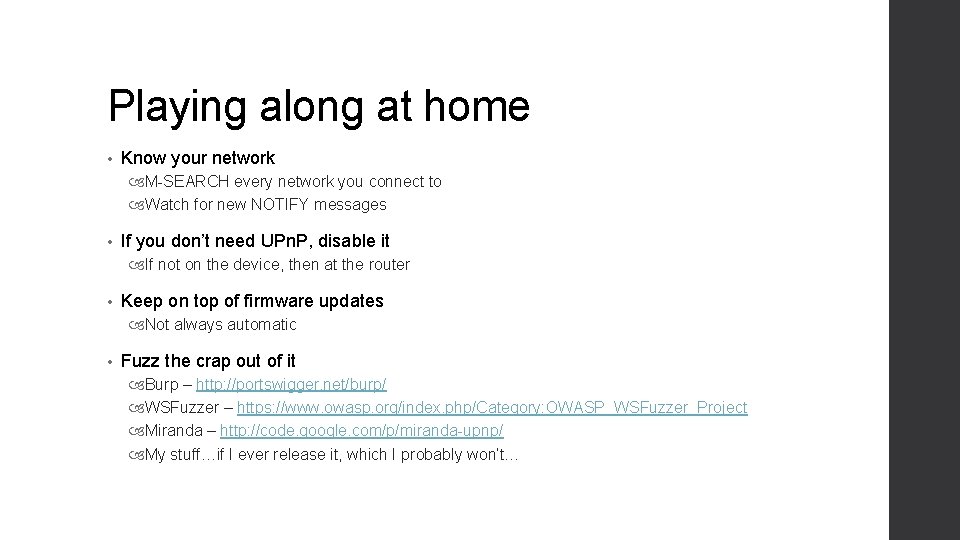 Playing along at home • Know your network M-SEARCH every network you connect to