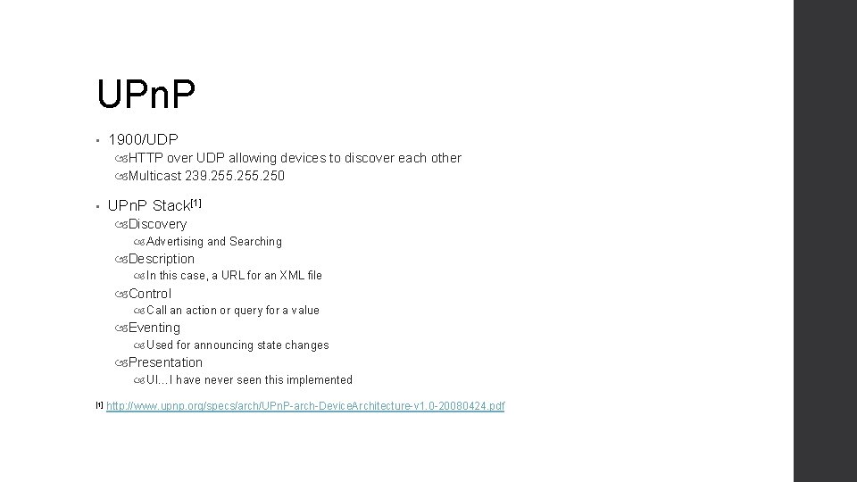 UPn. P • 1900/UDP HTTP over UDP allowing devices to discover each other Multicast