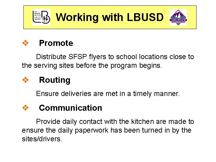 Working with LBUSD v Promote Distribute SFSP flyers to school locations close to the