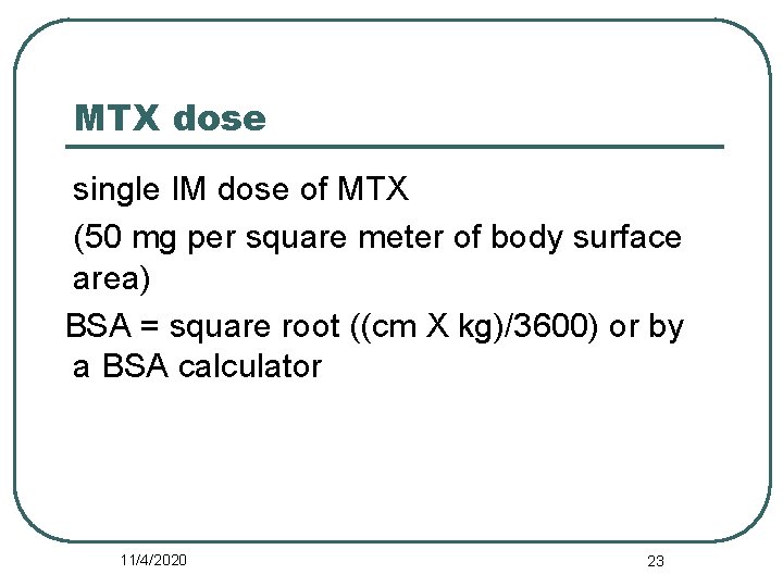 MTX dose single IM dose of MTX (50 mg per square meter of body