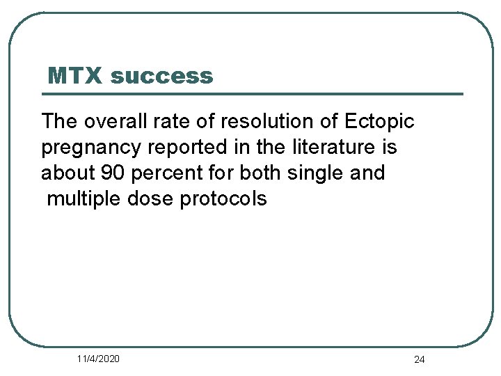 MTX success The overall rate of resolution of Ectopic pregnancy reported in the literature