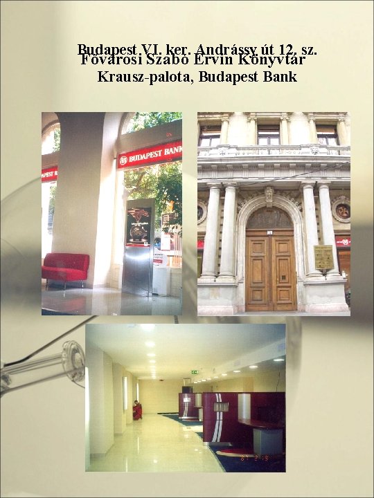 Budapest VI. ker. Andrássy út 12. sz. Fővárosi Szabó Ervin Könyvtár Krausz-palota, Budapest Bank