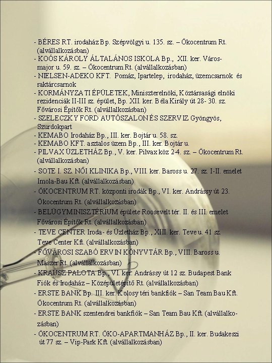 - BÉRES RT. irodaház Bp. Szépvölgyi u. 135. sz. – Ökocentrum Rt. (alvállalkozásban) -