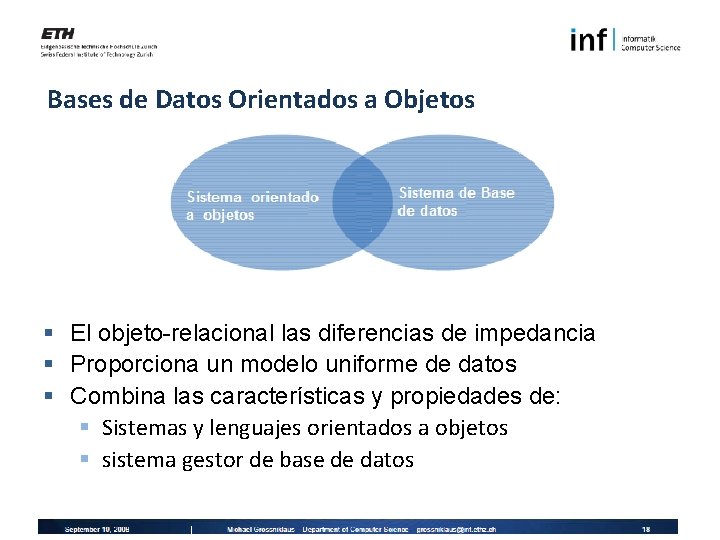 Bases de Datos Orientados a Objetos § El objeto-relacional las diferencias de impedancia §