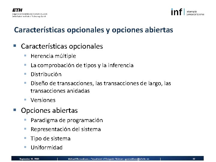 Características opcionales y opciones abiertas § Características opcionales Herencia múltiple La comprobación de tipos