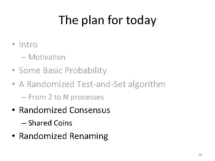 The plan for today • Intro – Motivation • Some Basic Probability • A