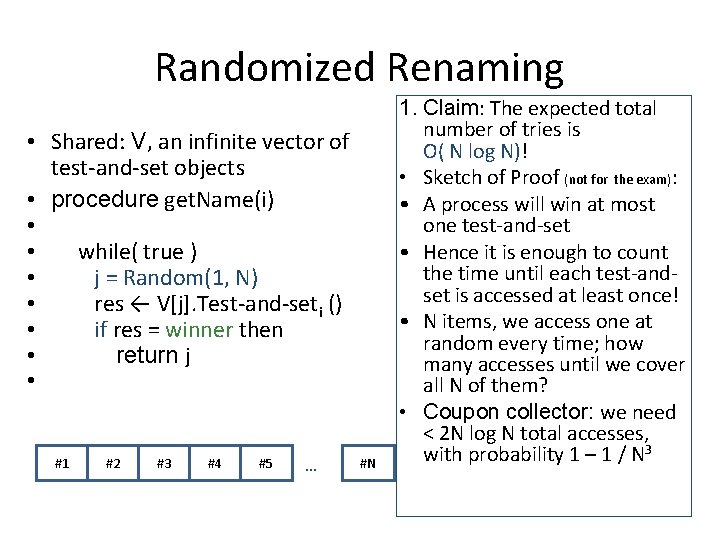 Randomized Renaming • Shared: V, an infinite vector of test-and-set objects • procedure get.