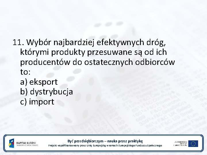 11. Wybór najbardziej efektywnych dróg, którymi produkty przesuwane są od ich producentów do ostatecznych