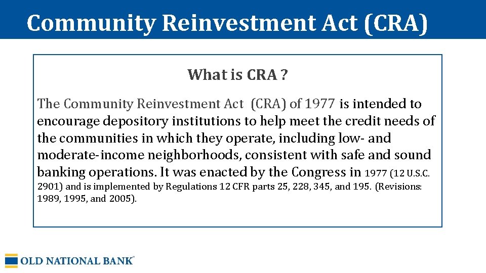 Community Reinvestment Act (CRA) What is CRA ? The Community Reinvestment Act (CRA) of