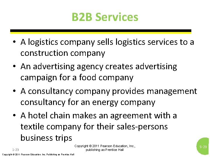 B 2 B Services • A logistics company sells logistics services to a construction