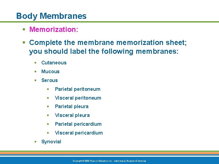 Body Membranes § Memorization: § Complete the membrane memorization sheet; you should label the