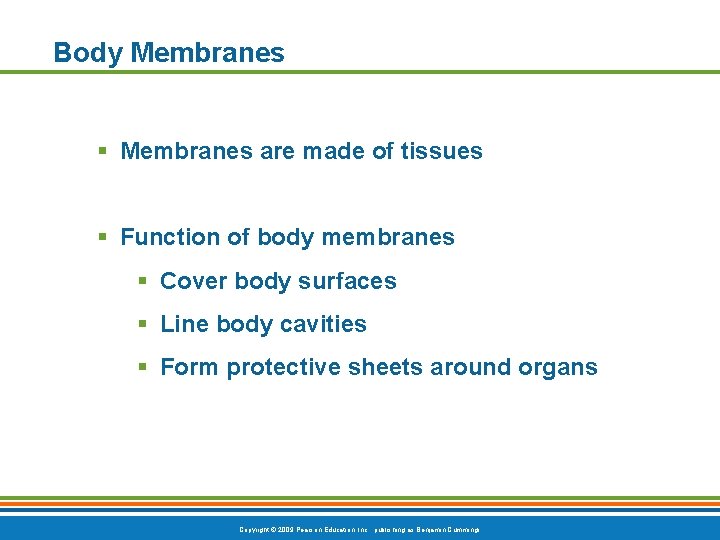 Body Membranes § Membranes are made of tissues § Function of body membranes §