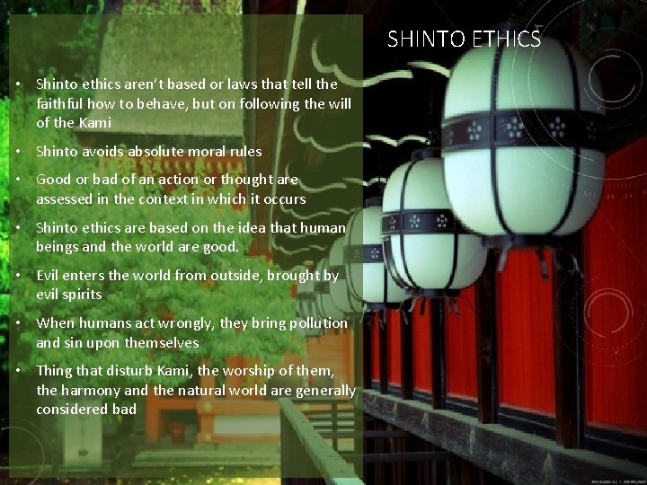 SHINTO ETHICS • Shinto ethics aren’t based or laws that tell the faithful how