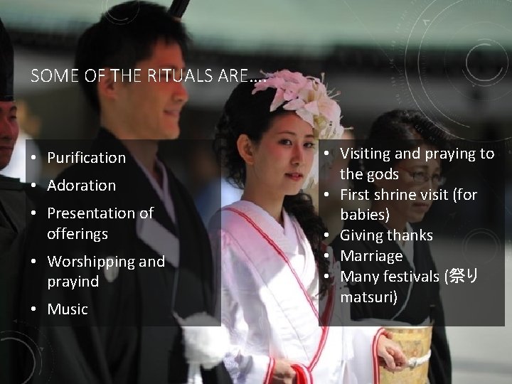 SOME OF THE RITUALS ARE…. • Purification • Adoration • Presentation of offerings •