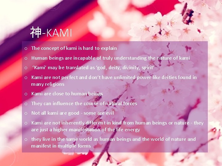 神-KAMI o The concept of kami is hard to explain o Human beings are