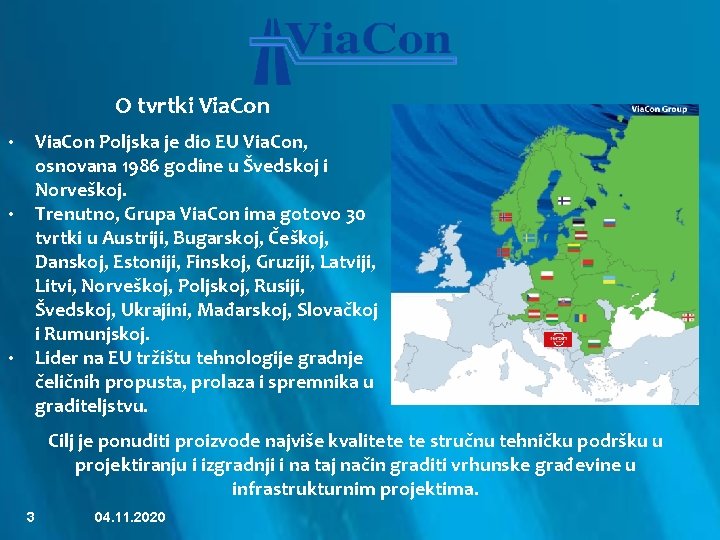 O tvrtki Via. Con Poljska je dio EU Via. Con, osnovana 1986 godine u