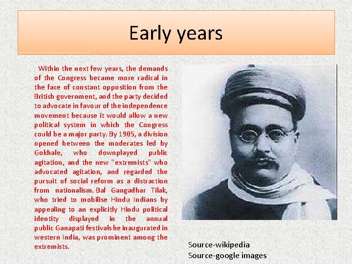 Early years Within the next few years, the demands of the Congress became more