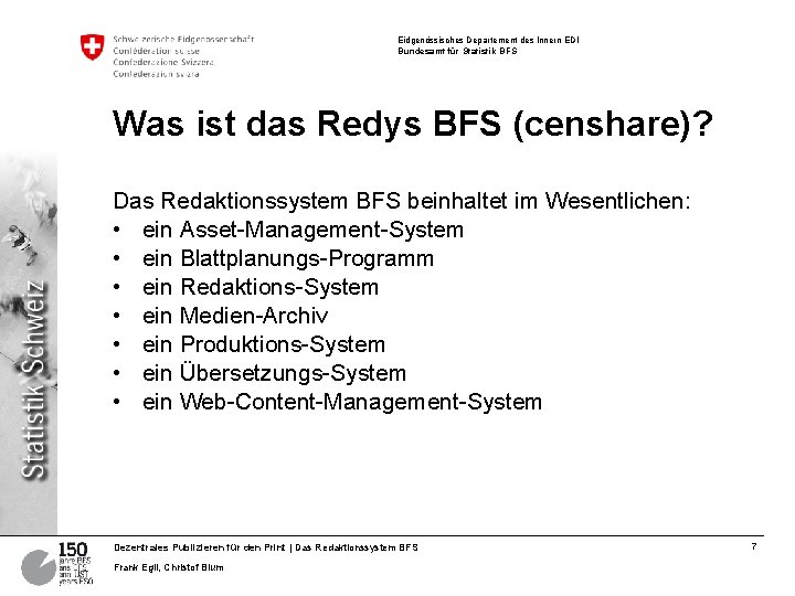 Eidgenössisches Departement des Innern EDI Bundesamt für Statistik BFS Was ist das Redys BFS