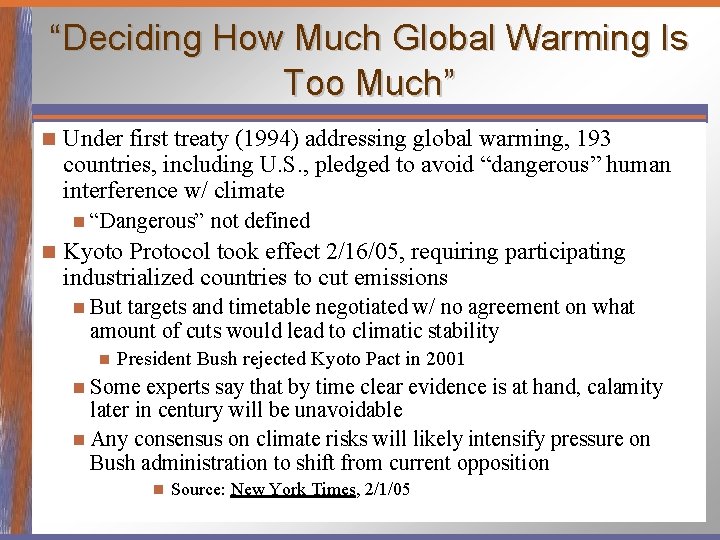 “Deciding How Much Global Warming Is Too Much” n Under first treaty (1994) addressing
