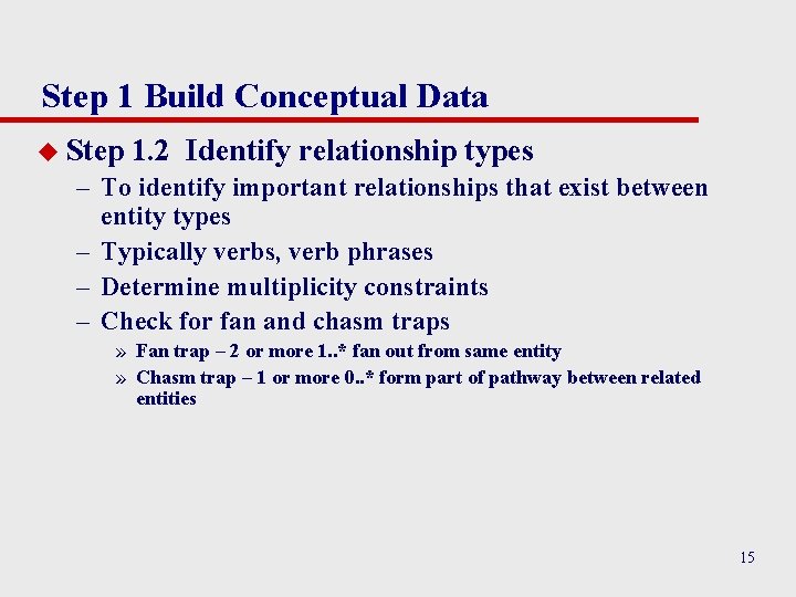 Step 1 Build Conceptual Data u Step 1. 2 Identify relationship types – To Step 1 Build Conceptual Data u Step 1. 2 Identify relationship types – To
