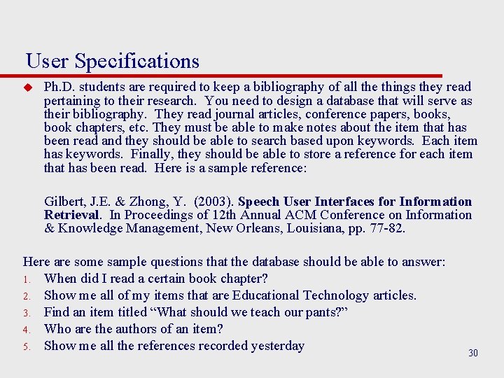 User Specifications u Ph. D. students are required to keep a bibliography of all User Specifications u Ph. D. students are required to keep a bibliography of all