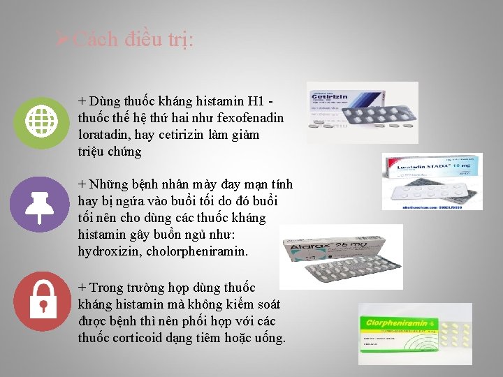 ØCách điều trị: + Dùng thuốc kháng histamin H 1 thuốc thế hệ thứ