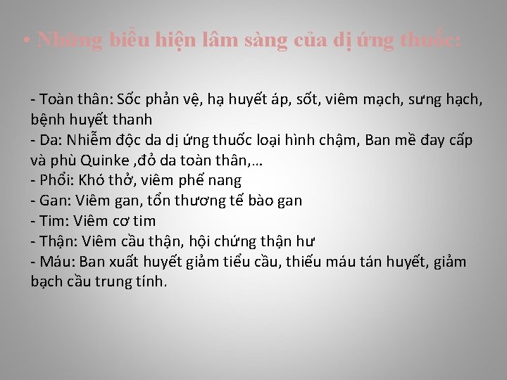  • Những biểu hiện lâm sàng của dị ứng thuốc: - Toàn thân: