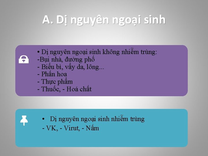 A. Dị nguyên ngoại sinh • Dị nguyên ngoại sinh không nhiễm trùng: -Bụi