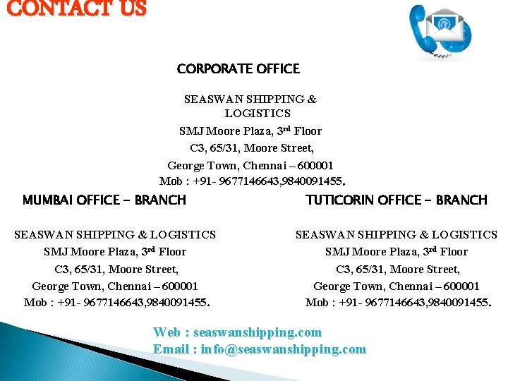 CONTACT US CORPORATE OFFICE SEASWAN SHIPPING & LOGISTICS SMJ Moore Plaza, 3 rd Floor