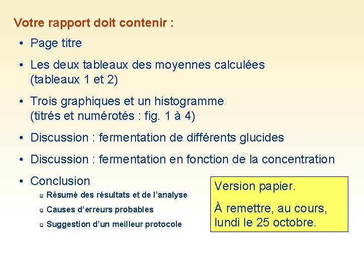 Votre rapport doit contenir : • Page titre • Les deux tableaux des moyennes