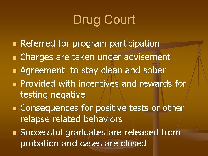 Drug Court n n n Referred for program participation Charges are taken under advisement