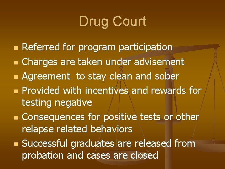 Drug Court n n n Referred for program participation Charges are taken under advisement Drug Court n n n Referred for program participation Charges are taken under advisement