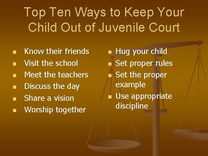 Top Ten Ways to Keep Your Child Out of Juvenile Court n n n Top Ten Ways to Keep Your Child Out of Juvenile Court n n n