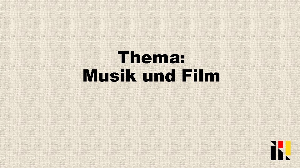 Thema: Musik und Film 